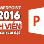 Tải Power Point 2016 Full Crack Miễn Phí Mới Nhất 2025 + Hướng dẫn cài đặt A – Z