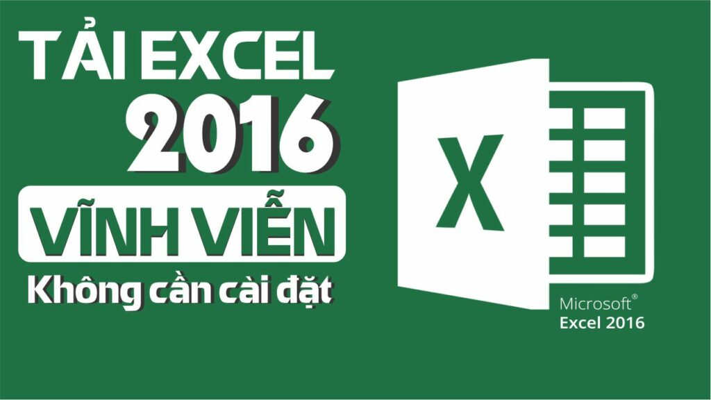 Tải Excel 2016 Full Crack Miễn Phí Mới Nhất 2025 + Hướng dẫn cài đặt A – Z