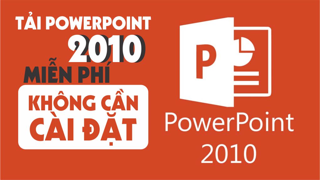 Tải PowerPoint 2010 Full Crack Miễn Phí Mới Nhất 2025 + Hướng dẫn cài đặt A – Z