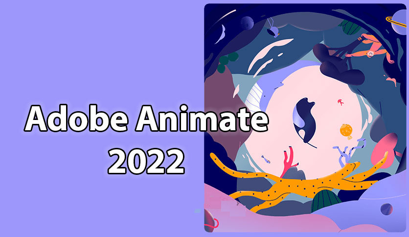 Tải Adobe Animate CC Full Crack Miễn Phí Mới Nhất 2025 + Hướng dẫn cài đặt A – Z