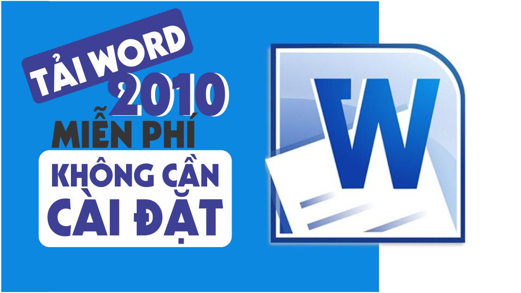 Tải Word 2010 Full Crack Miễn Phí Mới Nhất 2025 + Hướng dẫn cài đặt A – Z