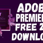 Tải Adobe Premiere Pro CC 2021 Full Crack Miễn Phí Mới Nhất 2025 + Hướng dẫn cài đặt A – Z