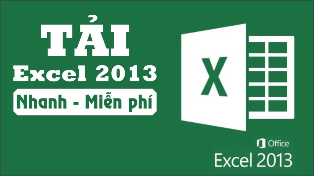 Tải Excel 2013 Full Crack Miễn Phí Mới Nhất 2025 + Hướng dẫn cài đặt A – Z