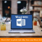 Tải Word 2021 Full Crack Miễn Phí Mới Nhất 2025 + Hướng dẫn cài đặt A – Z