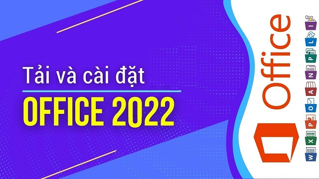 Tải Office 2022 Full Crack Miễn Phí Mới Nhất 2024 + Hướng Dẫn Cài Đặt A-Z