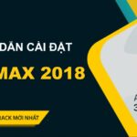 Tải Autodesk 3ds Max 2018 Full Crack Miễn Phí Mới Nhất 2025 + Hướng Dẫn Cài Đặt A-Z