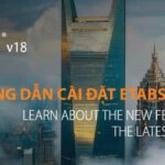 Tải CSI ETABS 18 Full Crack Miễn Phí Mới Nhất 2025 + Hướng Dẫn Cài Đặt A-Z
