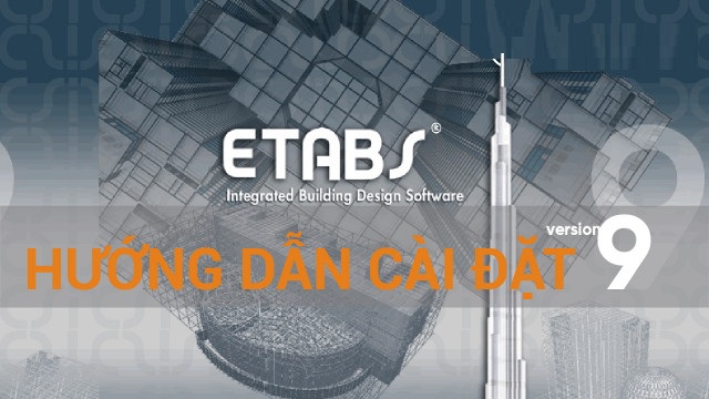 Tải CSI ETABS 9.7.4 Full Crack Miễn Phí Mới Nhất 2025 + Hướng Dẫn Cài Đặt A-Z