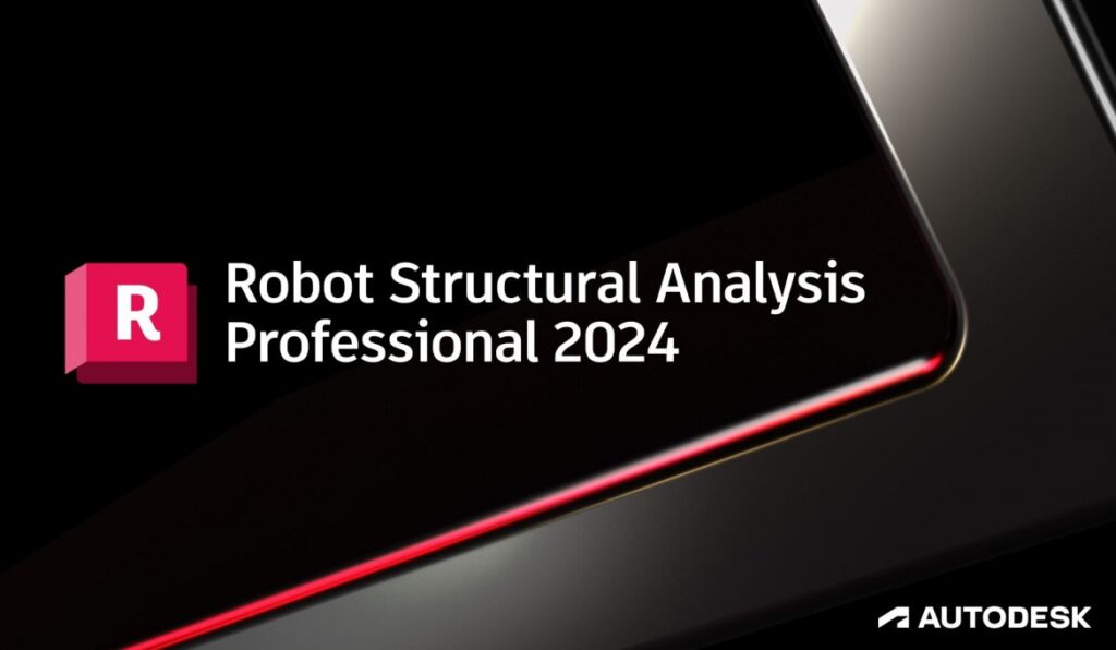 Tải Robot Structural Analysis Professional 2024 Full Crack Miễn Phí Mới Nhất 2025